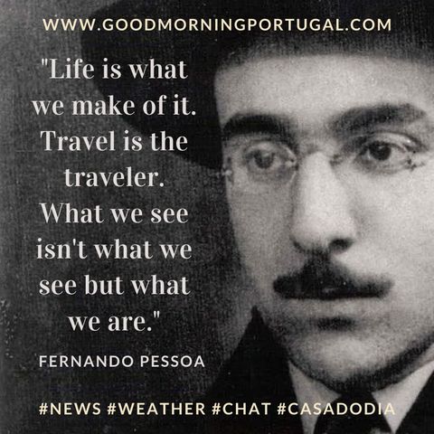 Portugal news, weather, Fernando Pessoa, Covid update & 'Casa do Dia'