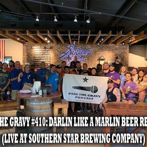 Pass The Gravy #410: Darlin Like a Marlin Beer Release (Live at Southern Star Brewing Company)