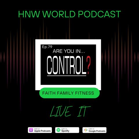 Ep. 79 Are You In Control?