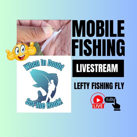 Pond Fly Fishing a Lefty Fishing Fly - Mobile Fishing Livestream 35 (Audio Podcast)