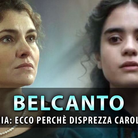 Belcanto, Maria: Ecco Perchè Disprezza Carolina!