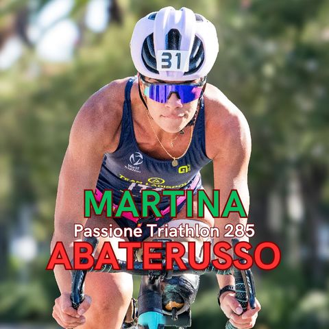 Passione Triathlon n° 285 - Martina Abaterusso