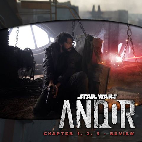 Andor Episodes 1-3 Spoilers Review