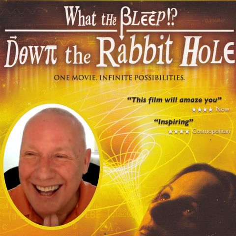 "What The Bleep - Down the Rabbit Hole" Online All-day Movie Workshop with David Hoffmeister and the Living Miracles Community