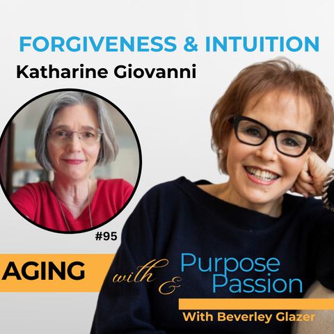 Katharine Giovanni: The Power of Forgiveness and Intuition