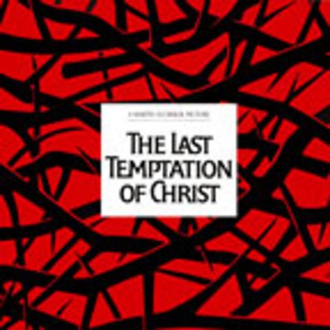 Episode 107: The Last Temptation of Christ (1988)