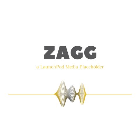 The ZAGG Podcast