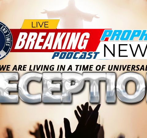 NTEB PROPHECY NEWS PODCAST: We Are Watching An Unsaved World Preparing Themselves To Receive Antichrist