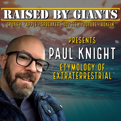 Etymology of Extraterrestrial with Paul Knight