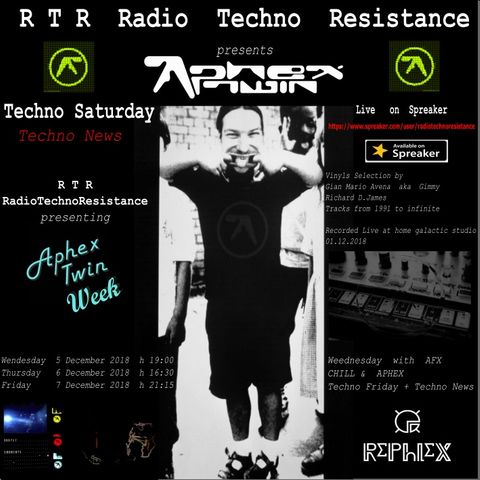 TECHNO SATURDAY - Techno News on RTR Radio Techno Resistance - Special edition presenting APHEX TWIN