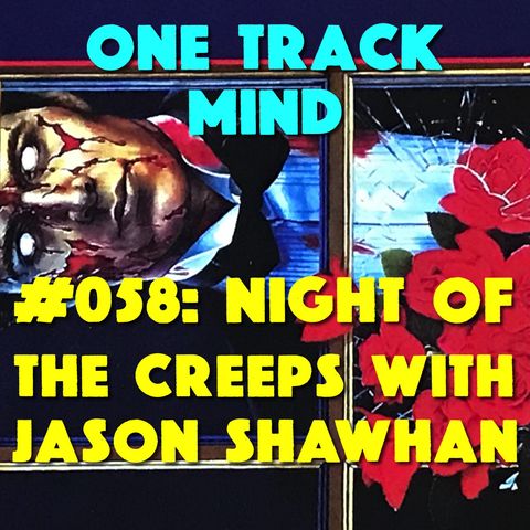 #058: Night of the Creeps with Jason Shawhan