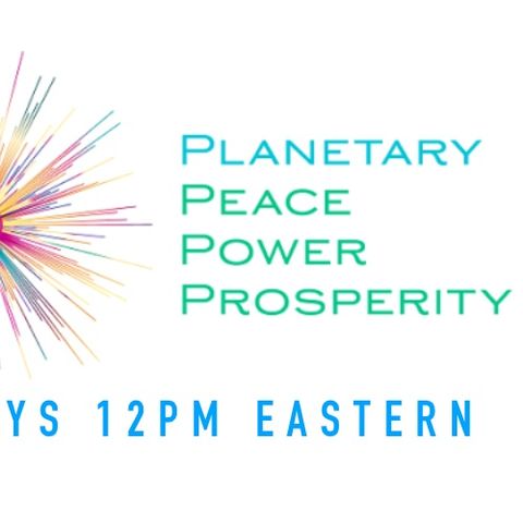 Planetary Peace, Power, and Prosperity - 04/22/24