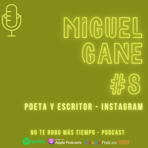 #8 Miguel Gane - Poeta y escritor