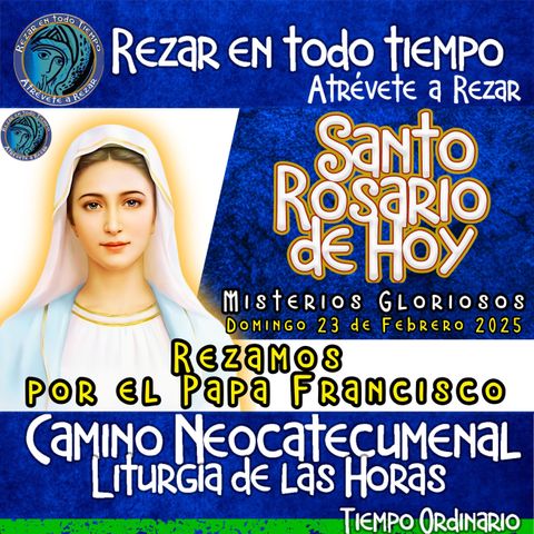 SANTO ROSARIO DE HOY, DOMINGO 23 DE FEBRERO 2025 🌹 MISTERIOS GLORIOSOS. Rosario a la Virgen María.🌹 Rezar en todo tiempo