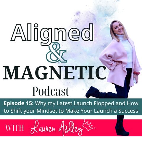 15. Why my Latest Launch Flopped and How to Shift your Mindset to Make Your Launch a Success