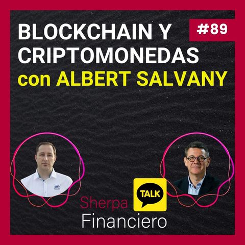89 SFT 7 con Albert Salvany Blockchain y Criptomonedas bajo la lupa