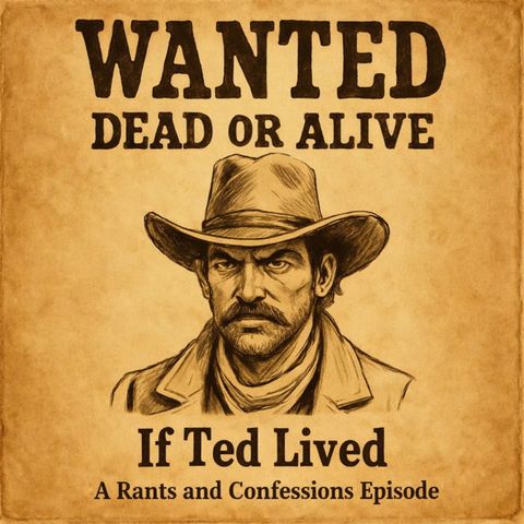 If Ted Lived