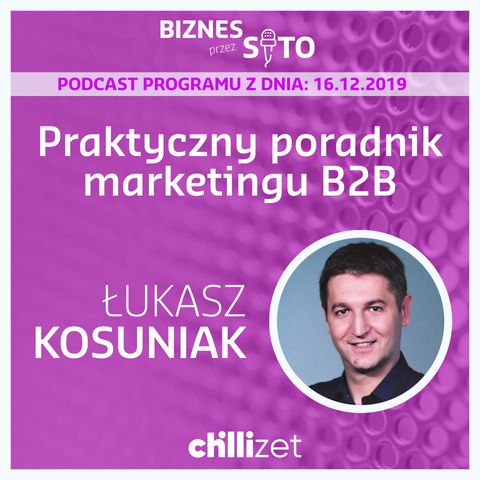 013: Praktyczny poradnik marketingu B2B - Łukasz Kosuniak