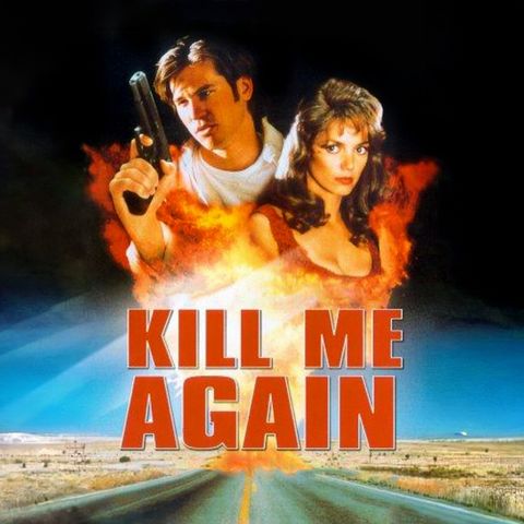Episode 813: Kill Me Again (1989)