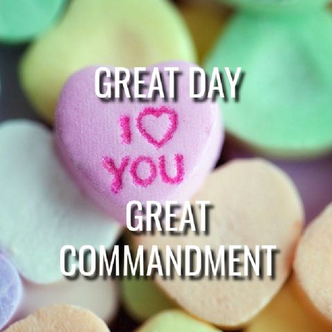 Great Day... Great Commandment - Morning Manna #3223