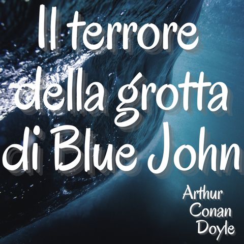 Il terrore dela grotta di  Blue John - Arthur Conan Doyle