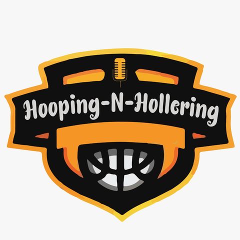 Hoopin-N-Hollering Ep.4