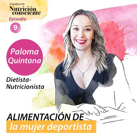 SE01 EP09 - Alimentación de la mujer deportista. Con Paloma Quintana