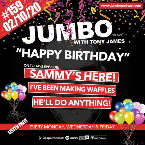 Jumbo Ep:159 - 02.10.20 - Happy Birthday!
