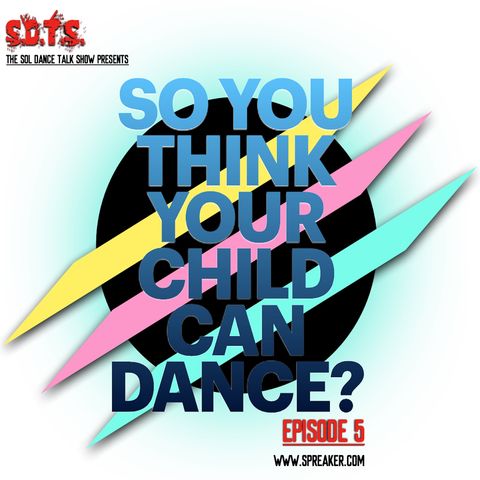 So You Think Your Child Can Dance?