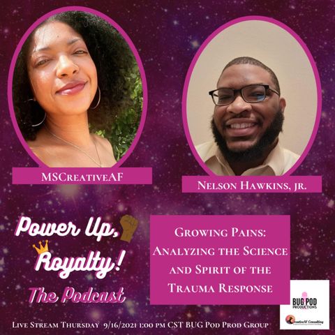 Power Up, Royalty! Growing Pains: Analyzing the science and spirit of the trauma response