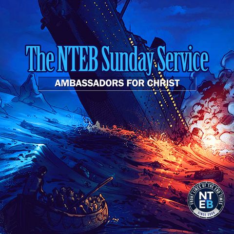 NTEB SUNDAY SERVICE: Ambassadors For Christ