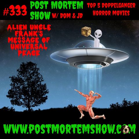 e333 - Alien Uncle Frank's Message of Universal Peace (Top 5 DOPPELGANGER HORROR MOVIES)