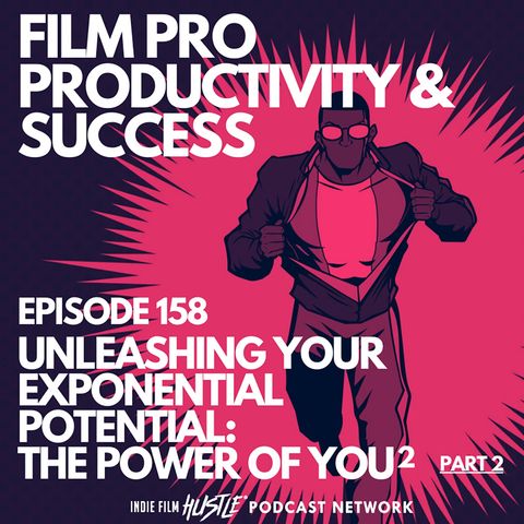 UNLEASHING YOUR EXPONENTIAL POTENTIAL: THE POWER OF YOU SQUARED part 2 #158