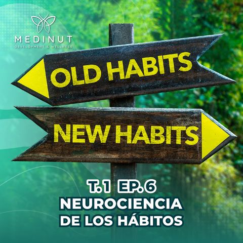 T1 Episodio 6: Neurociencia de los Habitos by Medinut