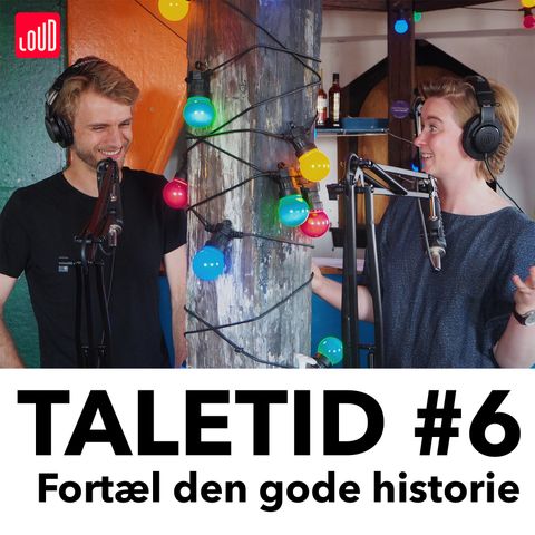 #6 - Fortæl den gode historie