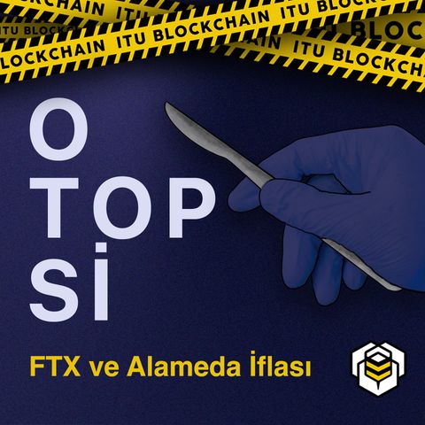 Otopsi #3.0 | FTX Çöküşü