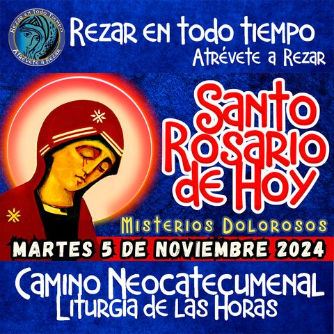 SANTO ROSARIO DE HOY, MARTES 5 DE NOVIEMBRE 2024🌹MISTERIOS DOLOROSOS. Rosario a la Virgen María.🌹