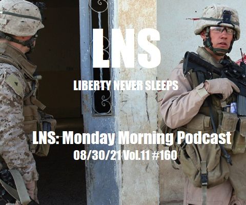 LNS: Monday Morning Podcast 08/30/21 Vol.11 #160