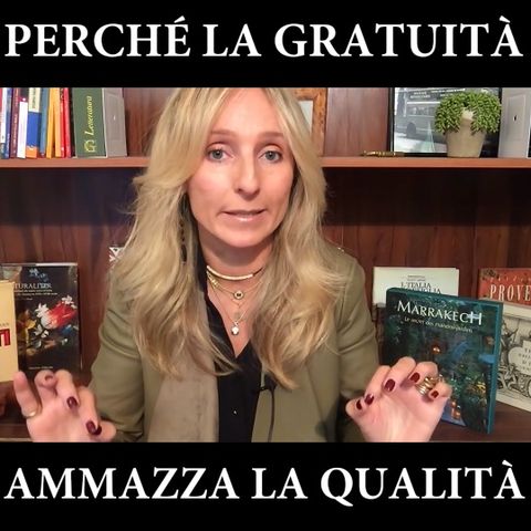 La gratuità ammazza la qualità