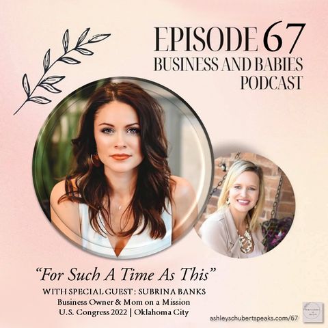 Episode 67 - "For Such A Time As This" with Subrina Banks