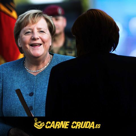 Merkel: luces y sombras (CARNE CRUDA #929)