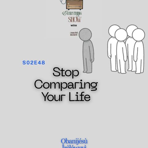 S02E48: Stop Comparing Your Life