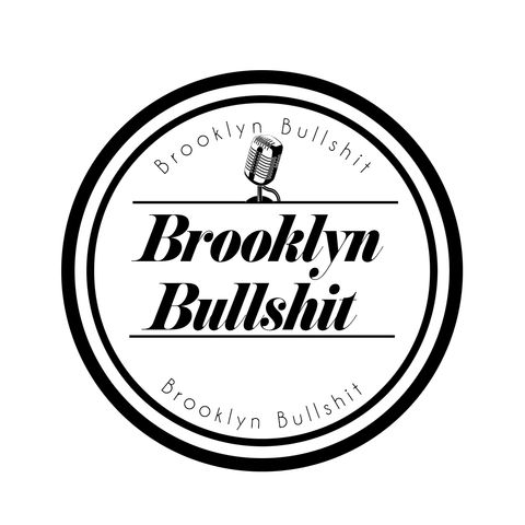 Brooklyn Bullshit - Relationships & Shit