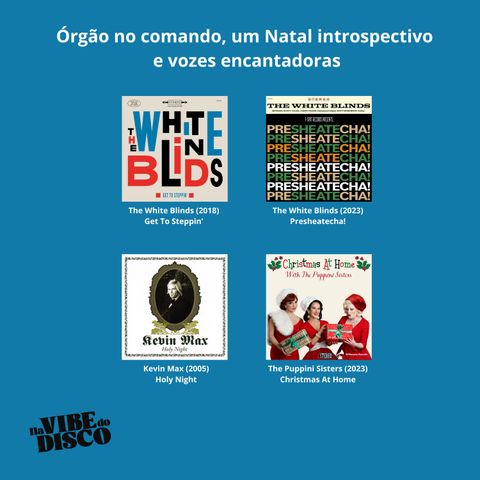 Órgão no comando, um Natal introspectivo e vozes encantadoras | Na Vibe do Disco #14
