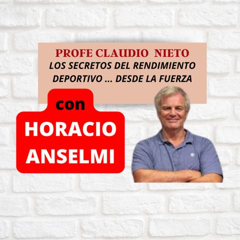 200. HORACIO ANSELMI: POTENCIA y VELOCIDAD, LAS CLAVES DEL RENDIMIENTO