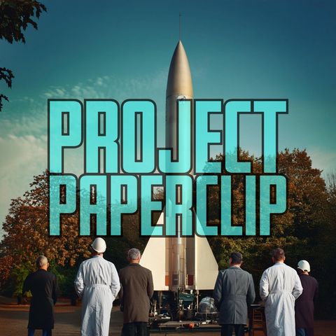 Ep. 120: Project Paperclip