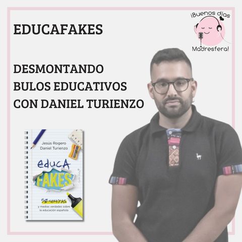 "Educafakes", desmontado bulos educativos, con @Dani_Turienzo