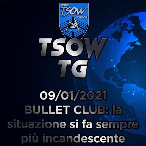 TSOW TG 09/01/21 - BULLET CLUB: la questione si fa sempre più incandescente