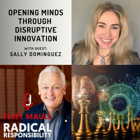 EP 128: Opening Minds through Disruptive Innovation | Sally Dominguez