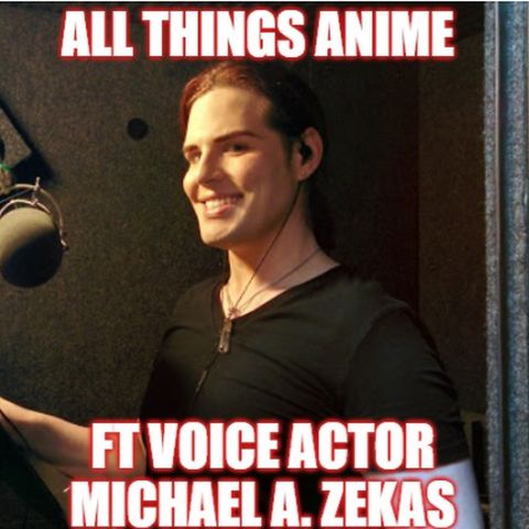 So, You Want To Be A Voice Actor? Ft Michael A. Zekas (PT 1)